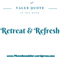 Value Quote of the Week : Retreat and Refresh 