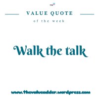 Value Quote of the Week: Walk the talk