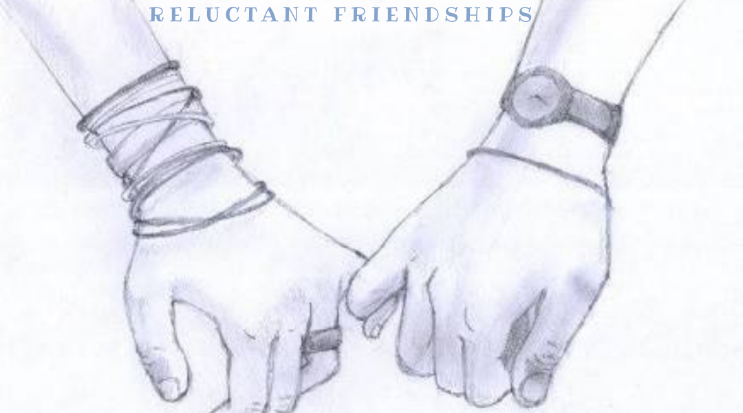 Yours Grudgingly! First Experiences and Reluctant Friendships