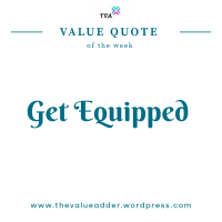 Value Quote of The Week: Get Equipped